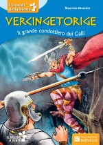 Vercingetorige - Il grande condottiero dei Galli