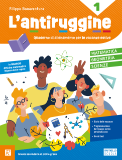 Copertina di L'antiruggine Matematica e Scienze, vol. 1 – libro per le vacanze, Scuola Secondaria di primo grado